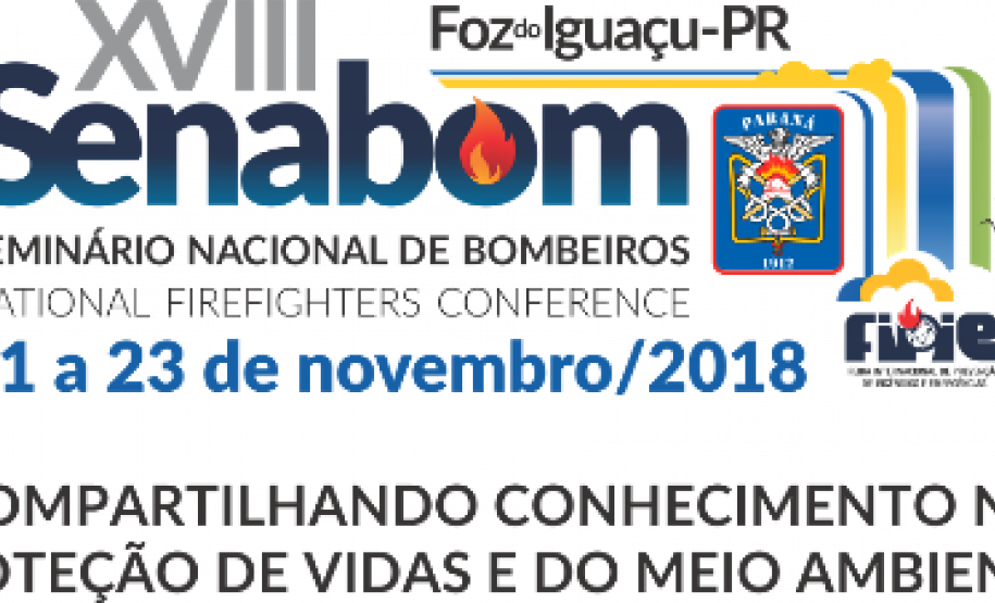 CEPED/PR participa em Foz do Iguaçu da XVIII edição do Seminário Nacional de Bombeiros – SENABOM 2018